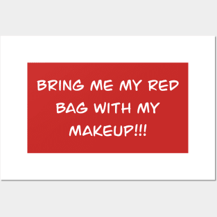 Bring me my Red Bag with my Makeup! Posters and Art